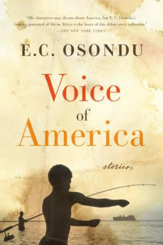 Knjiga Voice of America: Stories E. C. Osondu