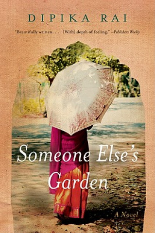 Könyv Someone Else's Garden Dipika Rai