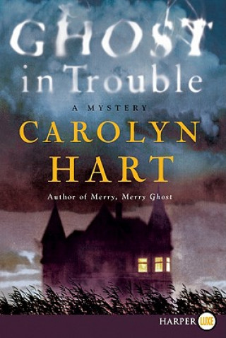 Carte Ghost in Trouble Carolyn Hart