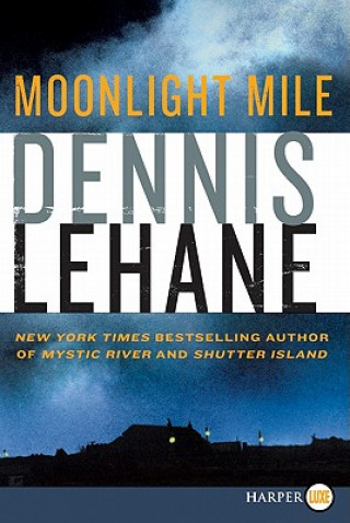 Könyv Moonlight Mile Dennis Lehane