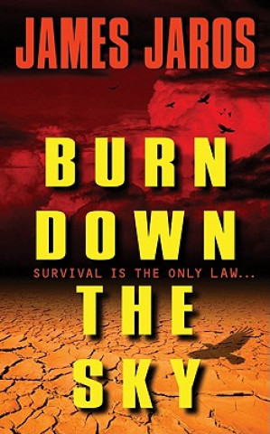 Carte Burn Down the Sky James Jaros