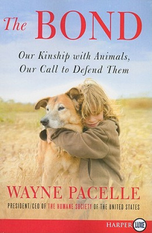 Buch The Bond: Our Kinship with Animals, Our Call to Defend Them Wayne Pacelle