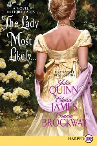 Könyv The Lady Most Likely...: A Novel in Three Parts Julia Quinn