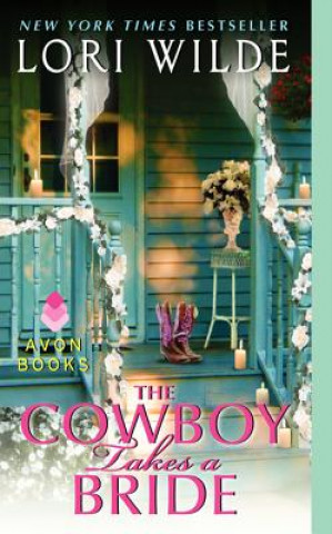 Könyv The Cowboy Takes a Bride Lori Wilde