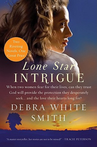 Kniha Lone Star Intrigue: Texas Heat/Texas Pursuit Debra White Smith