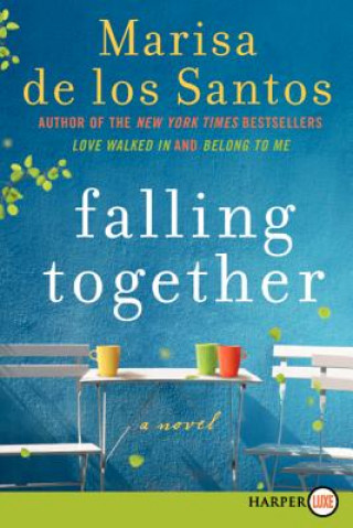 Книга Falling Together Marisa de los Santos