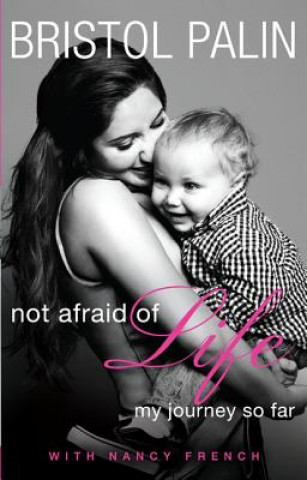 Kniha Not Afraid of Life Bristol Palin