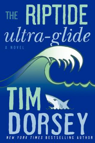 Kniha The Riptide Ultra-Glide Tim Dorsey
