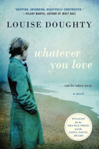 Könyv Whatever You Love Louise Doughty