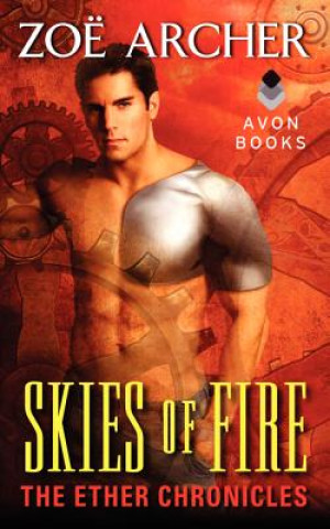 Kniha Skies of Fire: The Ether Chronicles Zoe Archer