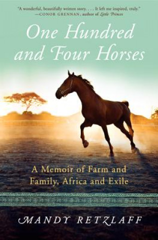 Buch One Hundred and Four Horses: A Memoir of Farm and Family, Africa and Exile Mandy Retzlaff