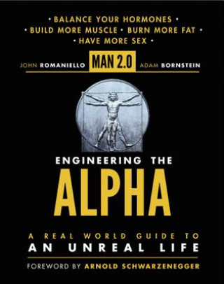Carte Man 2.0: Engineering the Alpha: A Real World Guide to an Unreal Life John Romaniello