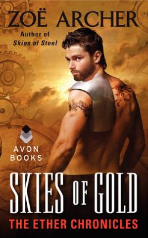 Carte Skies of Gold: The Ether Chronicles Zoe Archer