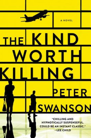 Kniha The Kind Worth Killing Peter Swanson