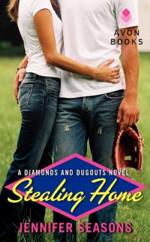 Kniha Stealing Home: A Diamonds and Dugouts Novel Jennifer Seasons