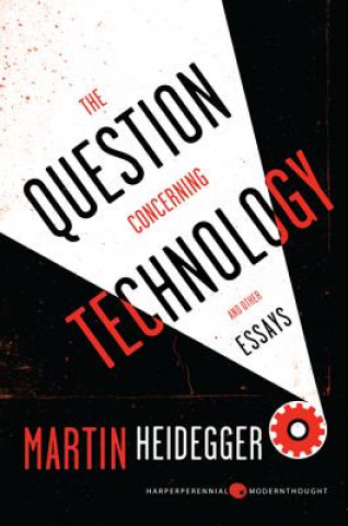 Carte The Question Concerning Technology: And Other Essays Martin Heidegger