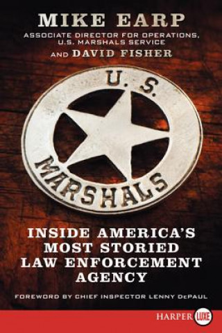 Książka U.S. Marshals: Inside America's Most Storied Law Enforcement Agency Mike Earp