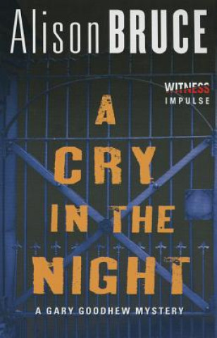 Książka A Cry in the Night: A Gary Goodhew Mystery Alison Bruce