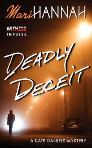 Knjiga Deadly Deceit Mari Hannah