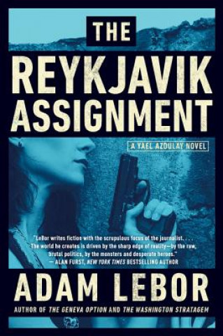 Carte The Reykjavik Assignment: A Yael Azoulay Novel Adam Lebor