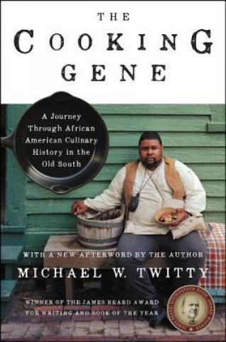 Könyv The Cooking Gene: A Journey Through African-American Culinary History in the Old South Michael W. Twitty
