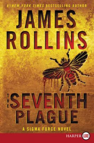 Könyv The Seventh Plague LP: A SIGMA Force Novel James Rollins