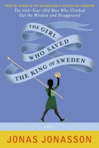 Könyv The Girl Who Saved the King of Sweden Jonas Jonasson