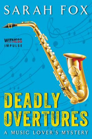 Kniha Deadly Overtures Sarah Fox