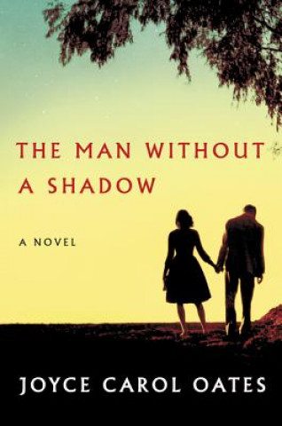 Książka The Man Without a Shadow Joyce Carol Oates