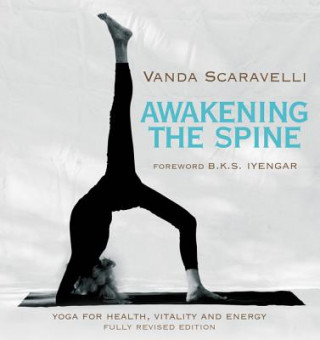 Книга Awakening the Spine: Yoga for Health, Vitality and Energy Vanda Scaravelli