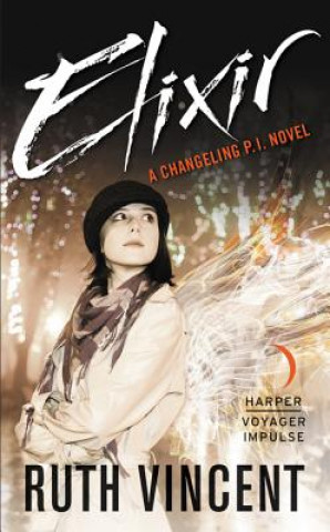 Kniha Elixir: A Changeling P.I. Novel Ruth Vincent