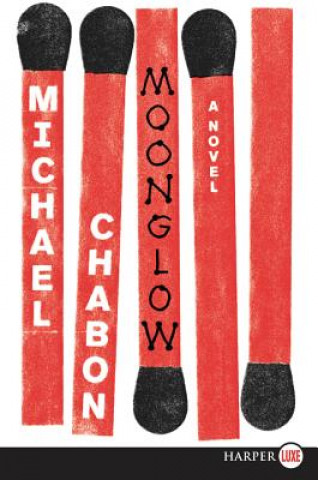 Könyv Moonglow LP Michael Chabon