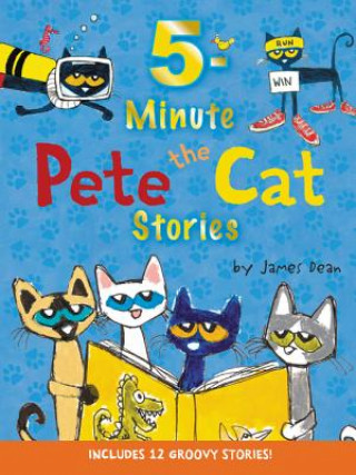 Książka Pete the Cat: 5-Minute Pete the Cat Stories James Dean