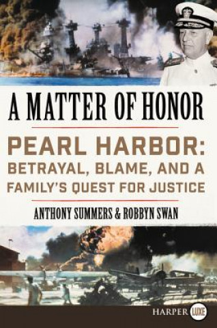 Kniha A Matter of Honor LP: Pearl Harbor: Betrayal, Blame, and a Family's Quest for Justice Anthony Summers