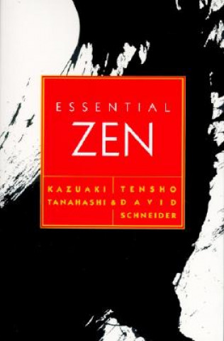 Könyv Essential Zen Kazuaki Tanahashi