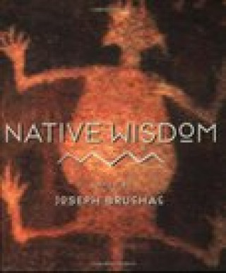 Kniha Native Wisdom Joseph Bruchac