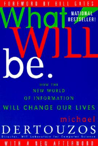 Kniha What Will Be Michael L. Dertouzos