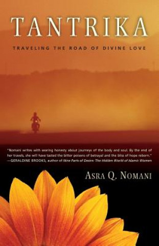 Книга Tantrika: Traveling the Road of Divine Love Asra Q. Nomani