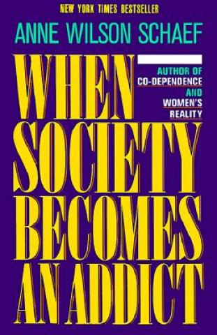 Buch When Society Becomes an Addict Anne Wilson Schaef