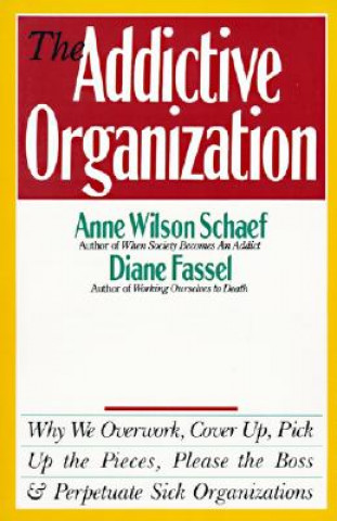Carte The Addictive Organization Anne Wilson Schaef