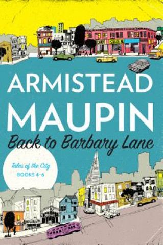 Könyv Back to Barbary Lane: "Tales of the City" Books 4-6 Armistead Maupin