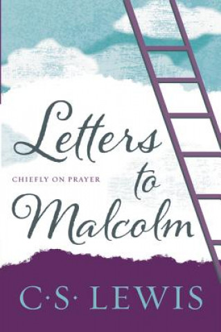 Kniha Letters to Malcolm, Chiefly on Prayer C S Lewis
