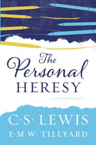 Könyv The Personal Heresy: A Controversy C. S. Lewis