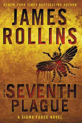 Kniha The Seventh Plague: A SIGMA Force Novel James Rollins