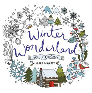 Книга Winter Wonderland to Color Flora Waycott