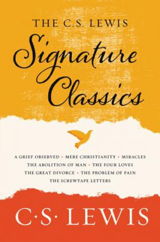 Book The C. S. Lewis Signature Classics: An Anthology of 8 C. S. Lewis Titles: Mere Christianity, the Screwtape Letters, the Great Divorce, the Problem of C S Lewis