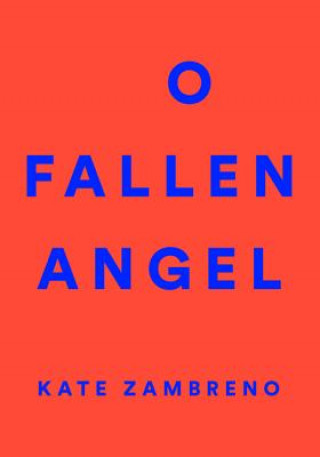 Carte O Fallen Angel Kate Zambreno