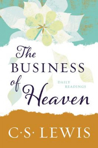 Kniha The Business of Heaven: Daily Readings C S Lewis