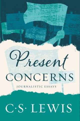 Könyv Present Concerns: And Other Essays C S Lewis