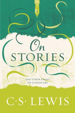 Книга On Stories: And Other Essays on Literature C S Lewis